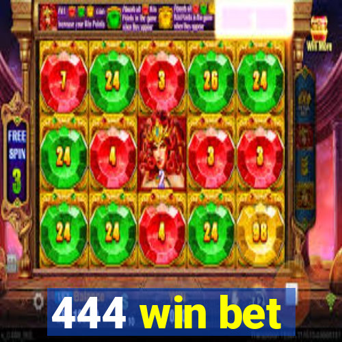 444 win bet